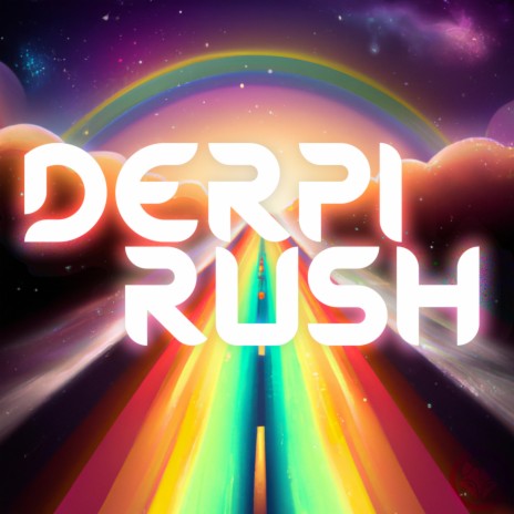 Derpi Rush | Boomplay Music