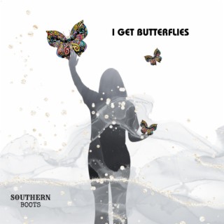I Get Butterflies lyrics | Boomplay Music