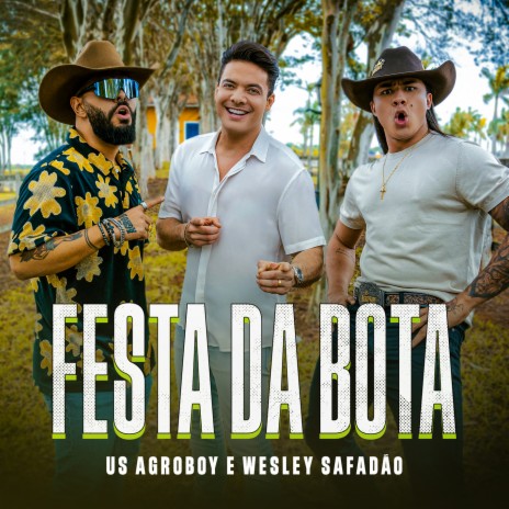 Festa da Bota ft. Wesley Safadão | Boomplay Music