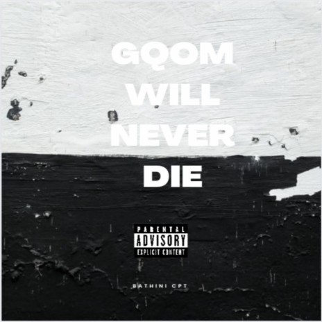 Gqom will never die | Boomplay Music