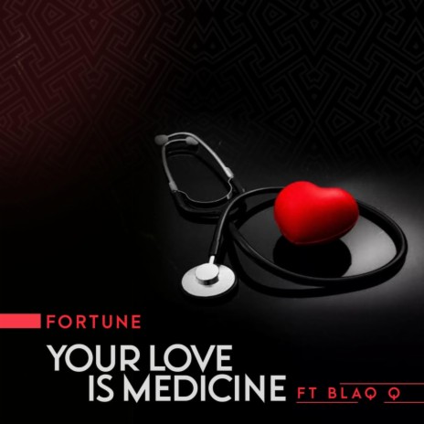 Your Love Is Medicine ft. Blaq Q | Boomplay Music