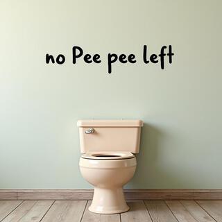 No Pee Pee Left