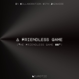 A Friendless Game (The Friendless Game Original Soundtrack)