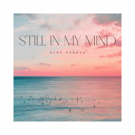 Still In My Mind | Boomplay Music