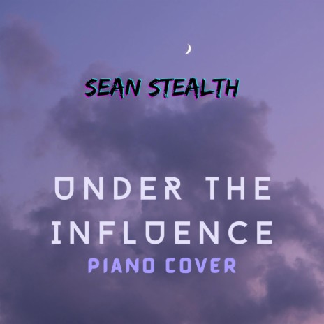 Under The Influence (Piano Version) | Boomplay Music
