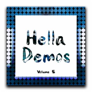 Hella Demos: Volume 5