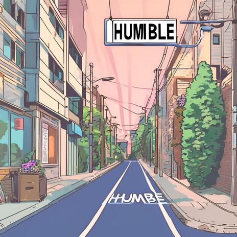 Humble ft. Lil Chrome