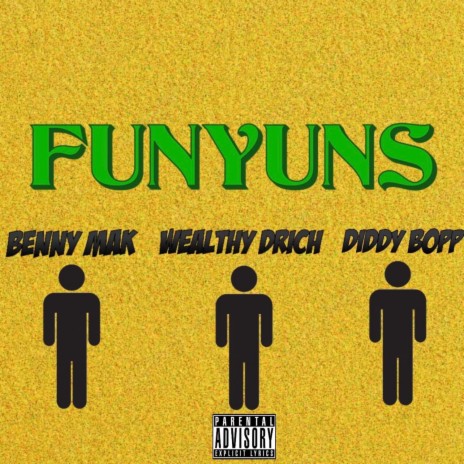 FUNYUNS ft. Diddy Bopp & Wealthy DRich