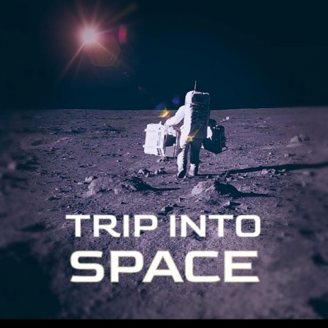 Trip into space | Boomplay Music