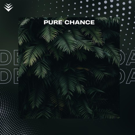 Pure Chance | Boomplay Music