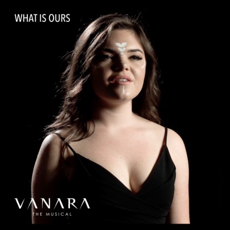 What Is Ours - Vanara the Musical ft. Gianluca Cucchiara & Olivia Henley