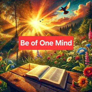 Be of one mind