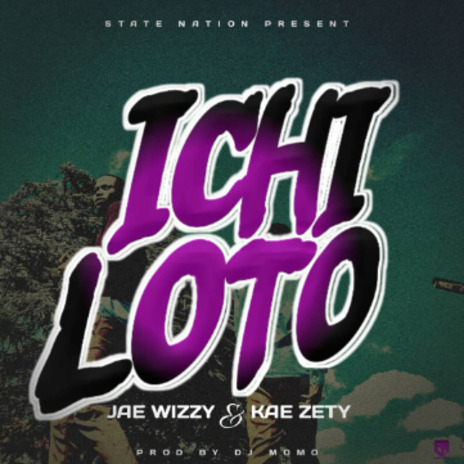 ICHILOTO FT.JAE WIZZY | Boomplay Music