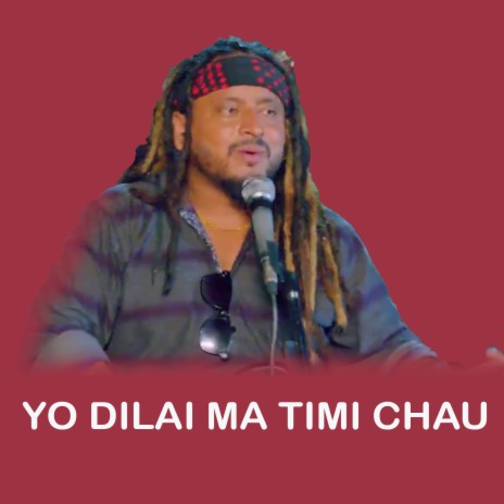 YO DILAI MA TIMI CHAU ft. MANIS SHRESTHA | Boomplay Music