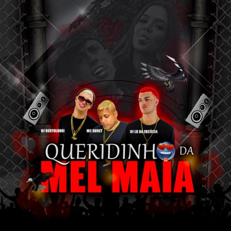 Queridinho da Mel Maia ft. DJ Bertolossi & MC Buret | Boomplay Music