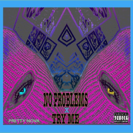NO PROBLEMS/TRY ME | Boomplay Music