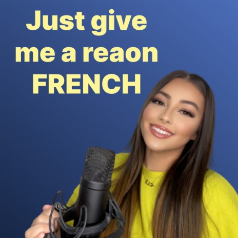 Just Give Me a Reason French | Boomplay Music