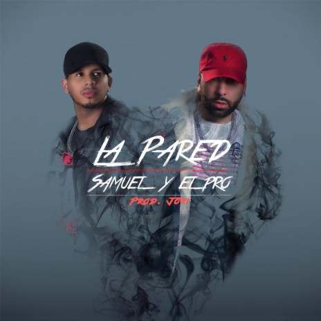 La Pared ft. El Pro | Boomplay Music