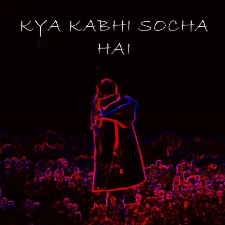 Kya Kabhi Socha Hai ft. Mars | Boomplay Music