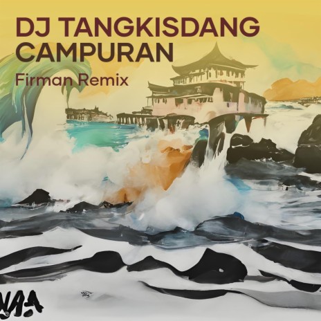 Dj Tangkisdang Campuran | Boomplay Music