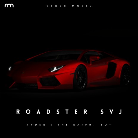 Roadster Svj ft. The Rajput Boy | Boomplay Music