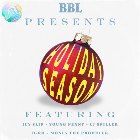 Holiday Season ft. Icy Slip, Young Penny, CJ Spiller, D-RO & Money The Producer | Boomplay Music