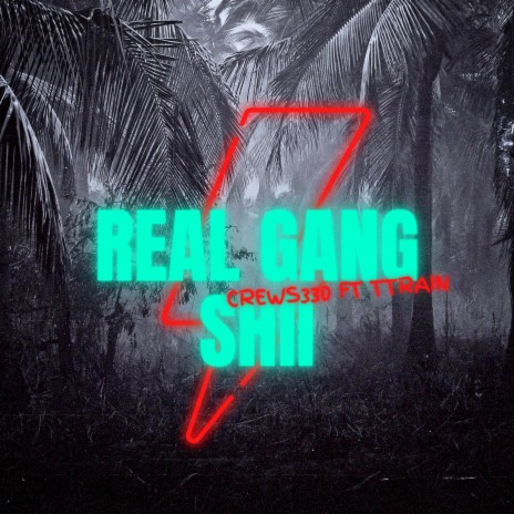 Real Gang Shii ft. Ttrain | Boomplay Music