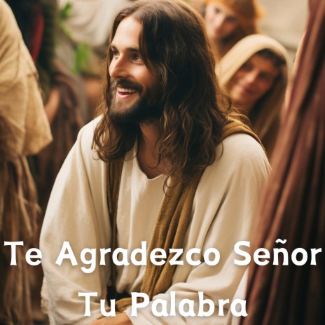 Te Agradezco Señor Tu Palabra ft. Grupo Nueva Vida | Boomplay Music