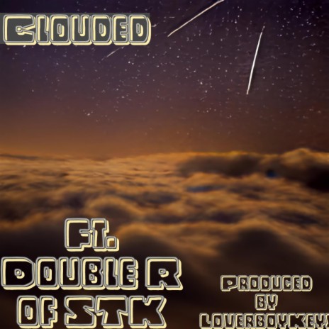 Clouded ft. Double R of STK
