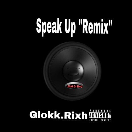 Speak up (Remix) | Boomplay Music