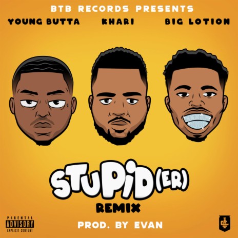 Stupider (Remix) ft. Young Butta & Big Lotion
