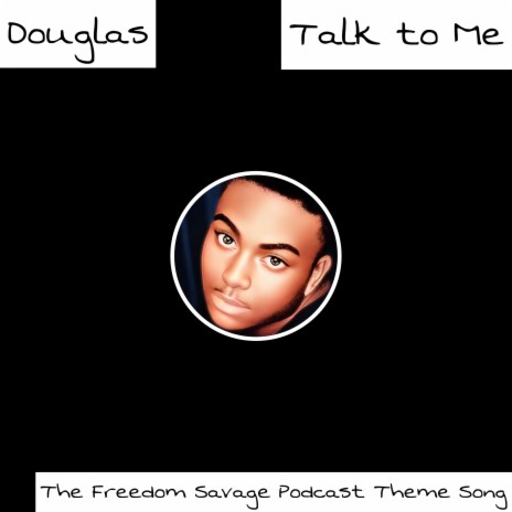 Talk to Me (The Freedom Savage Podcast Theme Song) | Boomplay Music