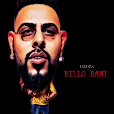 Billo Raani (Bad Boy Badshahhh) | Boomplay Music