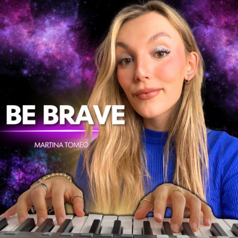 Be brave | Boomplay Music