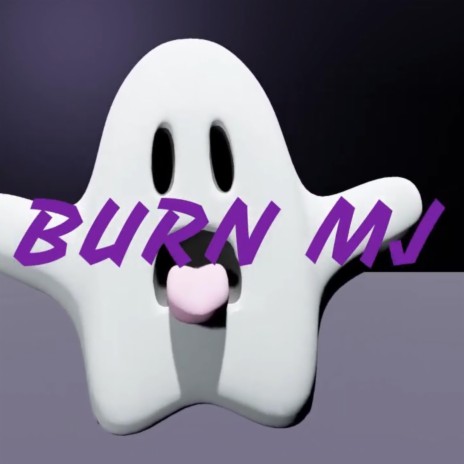 Burn MJ | Boomplay Music