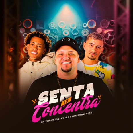 Senta e Se Concentra ft. DJ Luanzinho, Yuri Hawaiano & NaPista | Boomplay Music