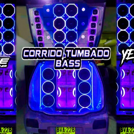Corrido Tumbado Bass ft. Dj Yeison EAC | Boomplay Music