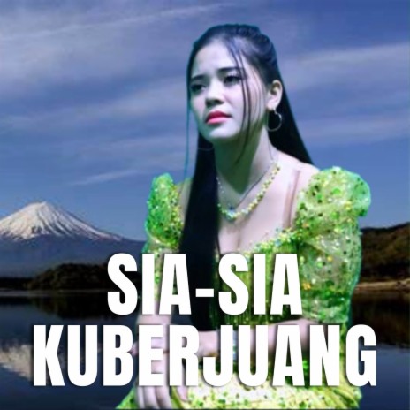 Sia Sia Kuberjuang | Boomplay Music