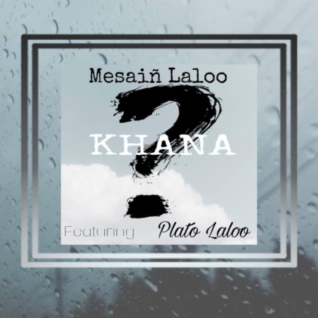 Khana ft. Plato Laloo | Boomplay Music