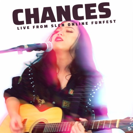 Chances (Live from SLCN Online Funfest) | Boomplay Music