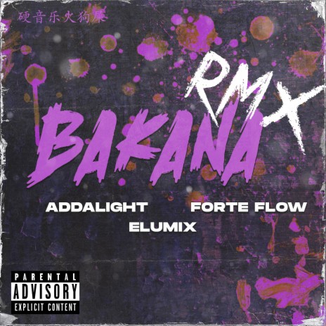 Bakana RMX ft. Addalight & Forte Flow | Boomplay Music