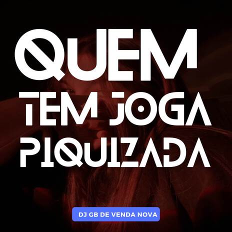 Quem Tem Joga Piquizada | Boomplay Music