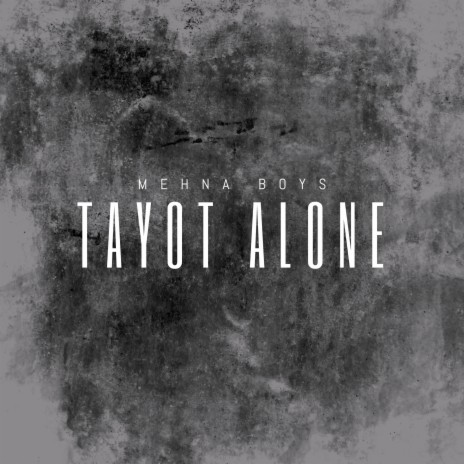 TAYOT ALONE | Boomplay Music