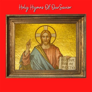 Holy Hymns Of Our Savior (Flute Version)