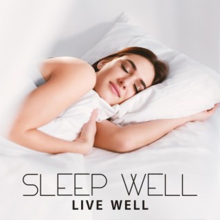 Sleep Well, Live Well: Relaxing Music for Quality Rest, Insomnia Cure, Nighttime Relaxation