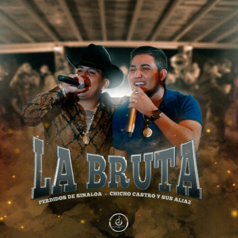 La Bruta (En Vivo) ft. Chicho Castro y Sus Alia2 | Boomplay Music