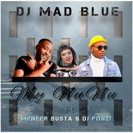 My Nunu ft. Meneer Busta & Dj Fonzi | Boomplay Music