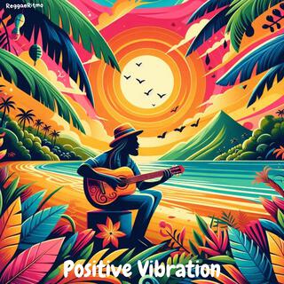 Positive Vibration lyrics | Boomplay Music