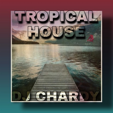 Tropical house | Boomplay Music