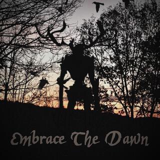 Embrace The Dawn